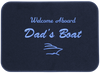 Welcome Aboard Dad's Boat Mat